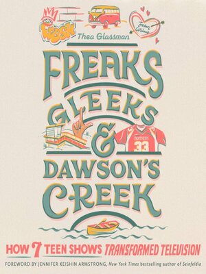 cover image of Freaks, Gleeks, and Dawson's Creek